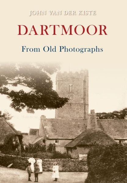 Cover for John van der Kiste · Dartmoor From Old Photographs - From Old Photographs (Paperback Bog) (2010)