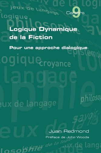 Cover for Juan Redmond · Logique Dynamique De La Fiction. Pour Une Approche Dialogique (Pocketbok) [French edition] (2011)