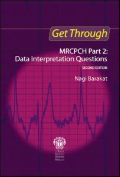 Cover for Nagi Barakat · Get Through MRCPCH Part 2: Data Interpretation Questions, second edition - Get Through (Paperback Book) (2008)