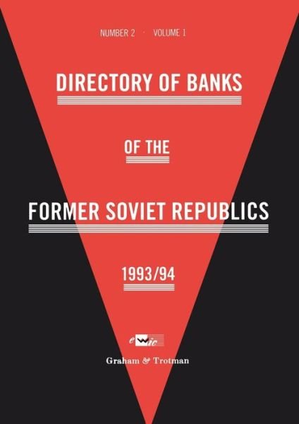 Directory of Banks of the Former Soviet Republics 1993/94 - East West Information Communication - Boeken - Graham & Trotman Ltd - 9781853339318 - 30 november 1994