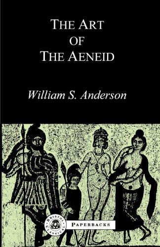 Cover for William S. Anderson · The Art of the &quot;Aeneid&quot; - Bristol Classical Paperbacks (Paperback Bog) [New edition] (1998)