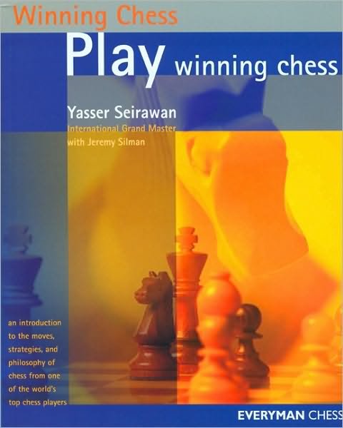 Play Winning Chess - Winning Chess Series - Yasser Seirawan - Kirjat - Everyman Chess - 9781857443318 - maanantai 3. maaliskuuta 2003