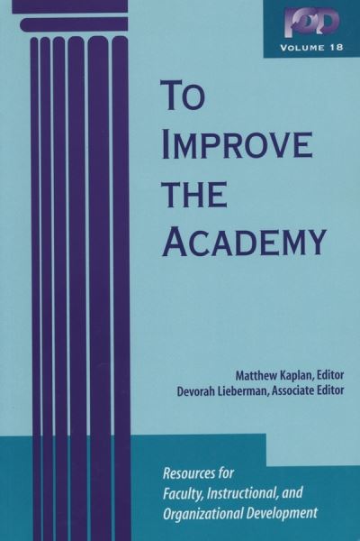 Cover for M Kaplan · To Improve the Academy: Resources for Faculty, Instructional, and Organizational Development - JB - Anker (Paperback Book) [Volume 18 edition] (2007)