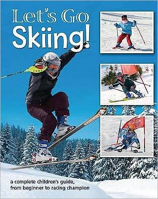 Let's Go Skiing - Peter Lawson - Kirjat - Brown Dog Books - 9781903056318 - tiistai 13. tammikuuta 2009