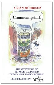 Allan Morrison · Cummoangetaff!: The Adventures of Big Aggie MacDonald, the Glasgow Tramcar Clippie (Paperback Book) (2000)