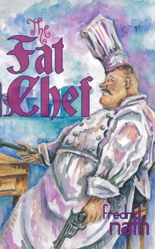 The Fat Chef - Fredrik Nath - Livros - Fingerpress - 9781908824318 - 25 de março de 2013