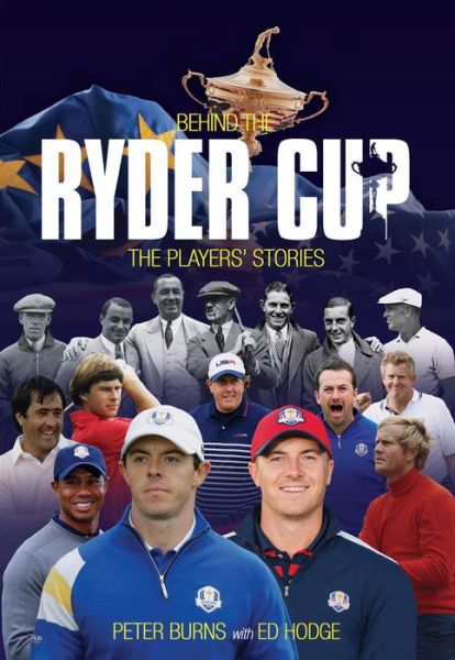 Cover for Peter Burns · Behind the Ryder Cup: The Players' Stories - Behind the Jersey Series (Hardcover Book) (2016)