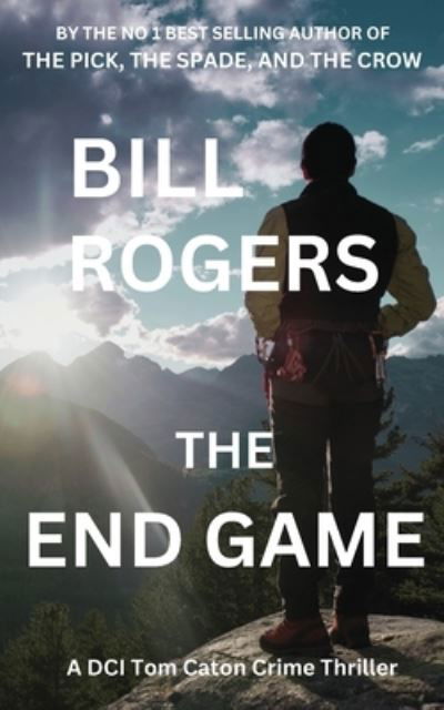 Cover for Bill Rogers · The End Game - DCI Caton Manchester Murder Mysteries (Pocketbok) (2023)