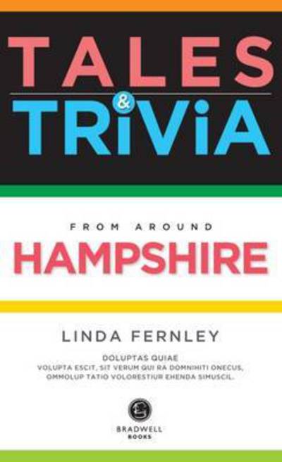 Bradwell's Hampshire Tales & Trivia - Linda Fernley - Books - Bradwell Books - 9781910551318 - August 31, 2015