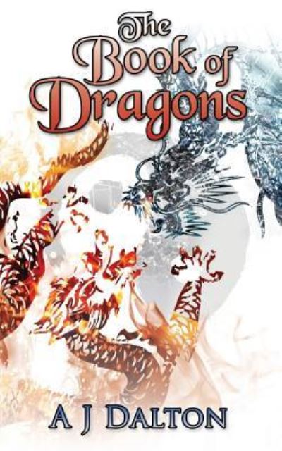 Cover for A J Dalton · The Book of Dragons (Paperback Book) (2017)