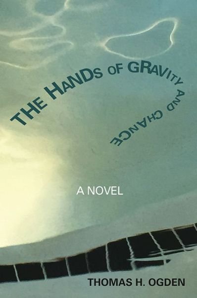 Cover for Thomas Ogden · The Hands of Gravity and Chance (Paperback Book) (2018)