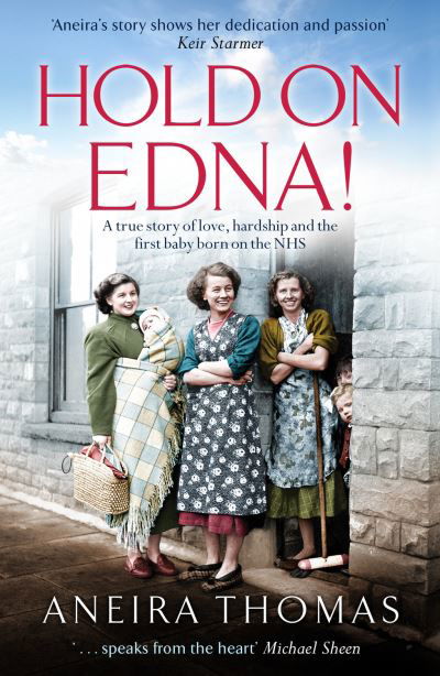 Cover for Aneira Thomas · Hold On Edna!: The heartwarming true story of the first baby born on the NHS (Paperback Book) (2020)