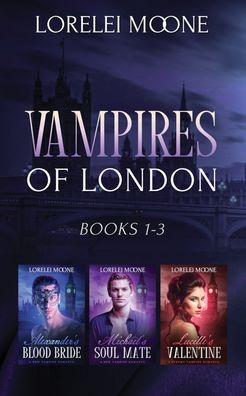 Cover for Lorelei Moone · Vampires of London: Books 1-3 - Lorelei Moone Collection (Taschenbuch) (2020)