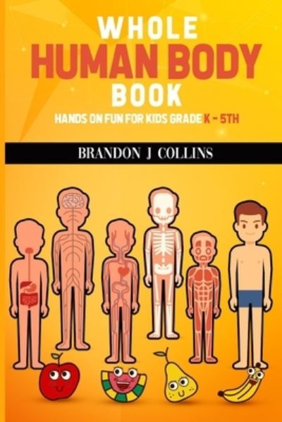 Cover for Brandon J Collins · Whole Human Body Book (Paperback Book) (2020)