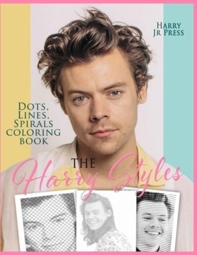 Cover for Jr Press Harry · The Harry Styles Dots Lines Spirals Coloring Book (Paperback Book) (2020)