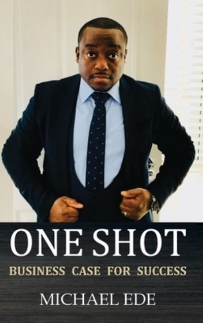 Cover for Michael Ede · One Shot : The Recipe for Top Entrepreneurs and Business Leaders in the 21st Century (Buch) (2023)