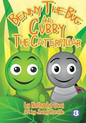 Cover for Natasha Ovoi · Benny The Bug And Cubby The Caterpillar (Paperback Book) (2018)