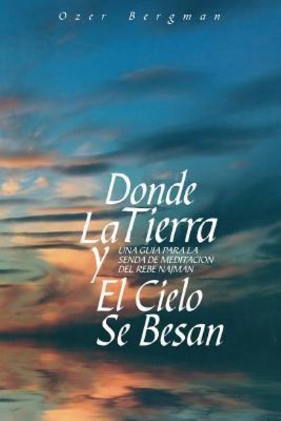 Cover for Ozer Bergman · Donde La Tierra Y El Cielo Se Besan (Paperback Book) (2012)