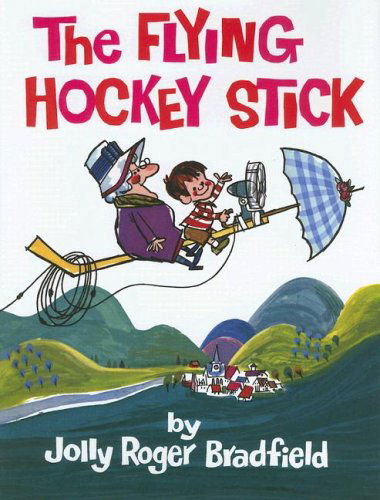 Cover for Jolly Roger Bradfield · The Flying Hockey Stick (Hardcover Book) [First edition] (2007)