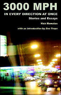 Cover for Nick Mamatas · 3000 Mph in Every Direction at Once: Stories and Essays (Taschenbuch) (2003)