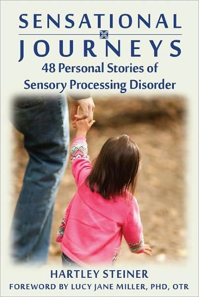 Cover for Hartley Steiner · Sensational Journeys: 48 Personal Stories of Sensory Processing Disorder (Taschenbuch) (2011)