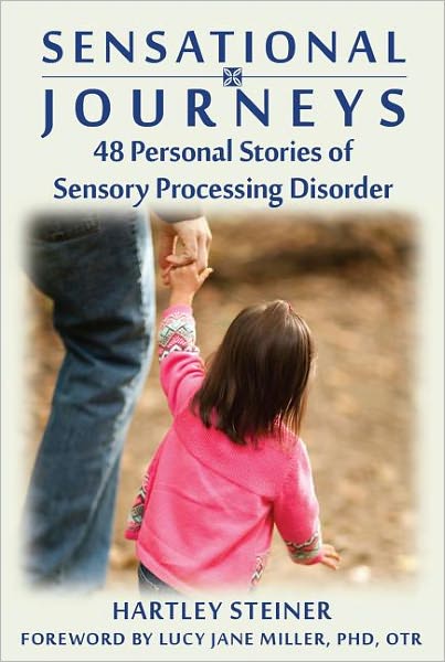 Cover for Hartley Steiner · Sensational Journeys: 48 Personal Stories of Sensory Processing Disorder (Paperback Book) (2011)