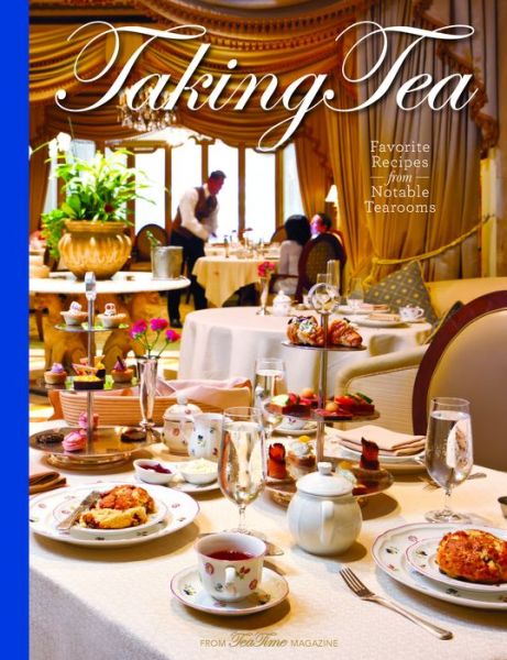 Cover for Lorna Ables Reeves · Taking Tea: Favorite Recipes F (Paperback Book) (2016)