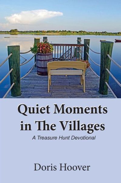 Cover for Doris Hoover · Quiet Moments in the Villages, a Treasure Hunt Devotional (Paperback Book) (2016)