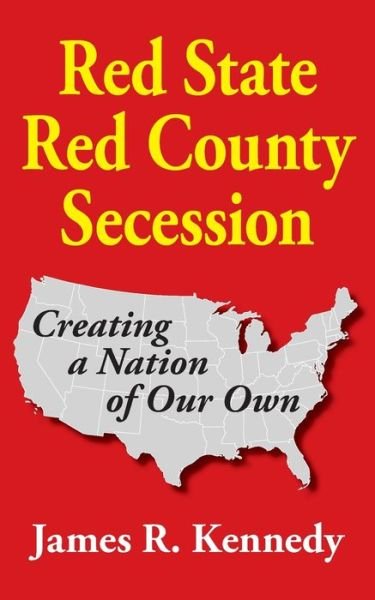 Cover for James R Kennedy · Red State - Red County Secession (Taschenbuch) (2020)
