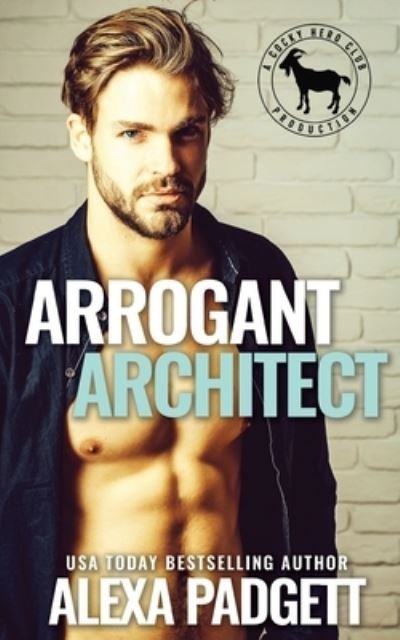 Cover for Alexa Padgett · Arrogant Architect: A Hero Club Novel - The Wright Family (Pocketbok) (2021)