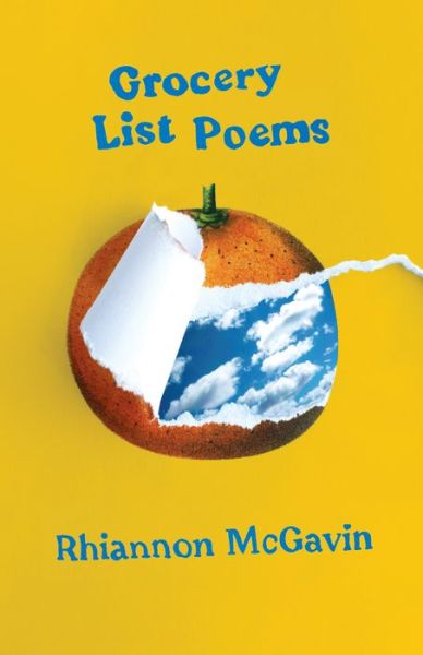 Grocery List Poems - Rhiannon McGavin - Books - not a cult LLC - 9781945649318 - July 8, 2021