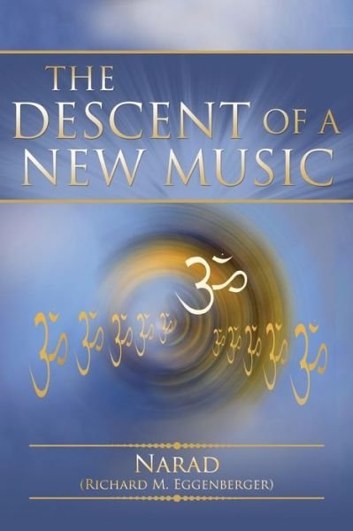 Cover for Narad Richard M Eggenberger · The Descent of a New Music (Paperback Bog) (2018)