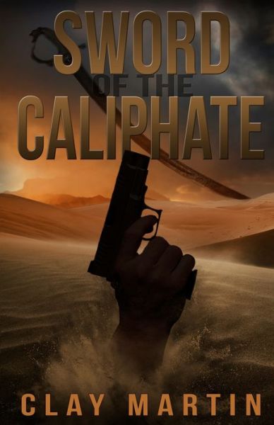 Cover for Clay Martin · Sword Of The Caliphate (Pocketbok) (2019)