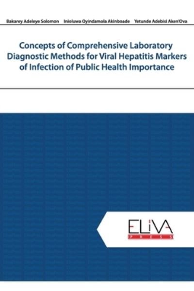 Cover for Inioluwa Oyindamola Akinboade · Concepts of Comprehensive Laboratory Diagnostic Methods for Viral Hepatitis Markers of Infection of Public Health Importance (Paperback Book) (2020)
