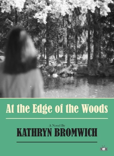 Cover for Kathryn Bromwich · At the Edge of the Woods (Hardcover Book) (2023)