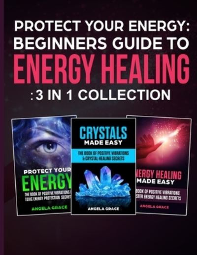 Cover for Angela Grace · Protect Your Energy - 3 in 1 collection (Paperback Book) (2020)