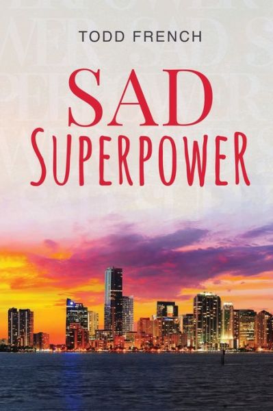 Cover for Todd French · Sad Superpower (Book) (2022)