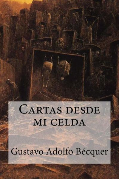 Cover for Gustavo Adolfo Becquer · Cartas Desde Mi Celda (Pocketbok) (2017)