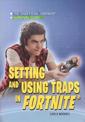 Cover for Carla Mooney · Setting and Using Traps in Fortnite (r) (Pocketbok) (2019)