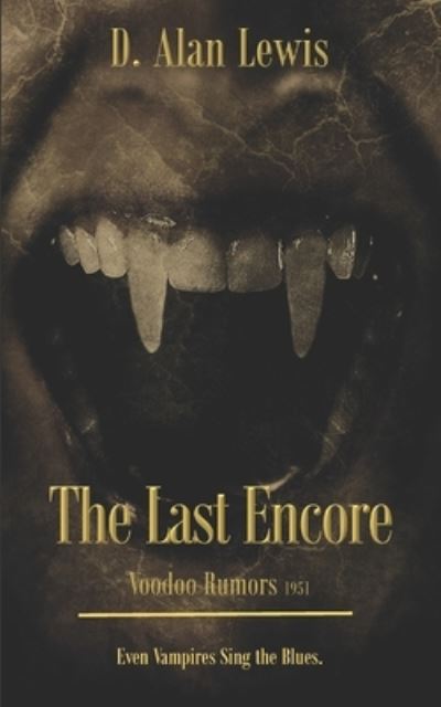 Cover for D Alan Lewis · The Last Encore (Paperback Book) (2018)