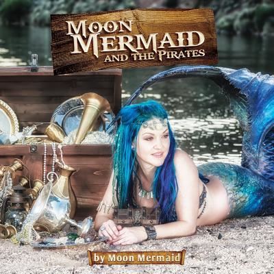 Cover for Moon Mermaid · Moon Mermaid and the Pirates (Paperback Book) (2017)