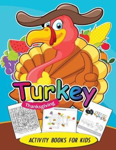 Cover for Balloon Publishing · Turkey Thanksgiving Activity books for kids (Paperback Book) (2017)