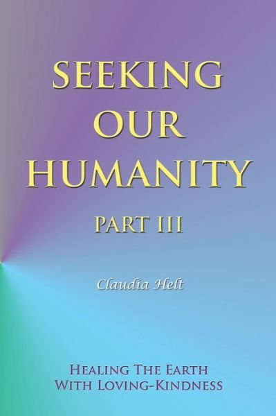 Cover for Claudia Helt · Seeking Our Humanity Part Iii (Paperback Book) (2020)