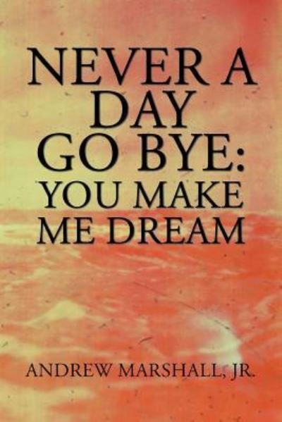 Cover for Jr Andrew Marshall · Never a Day Go Bye (Paperback Book) (2018)
