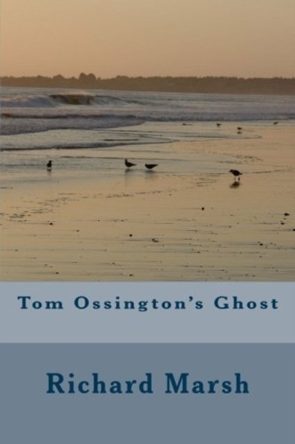 Cover for Richard Marsh · Tom Ossington's Ghost (Taschenbuch) (2018)