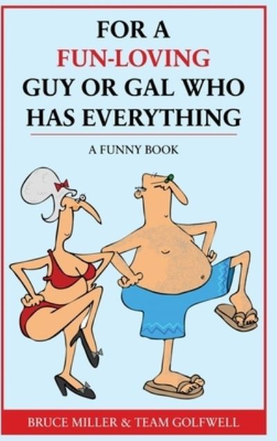 For a Fun-Loving Guy or Gal Who Has Everything - Bruce Miller - Boeken - Rare Design Ltd. - 9781991048318 - 6 mei 2023