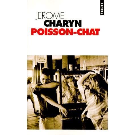 Cover for Jerome Charyn · Poisson-Chat. Une Vie Romanc'e (Paperback Book) (1999)