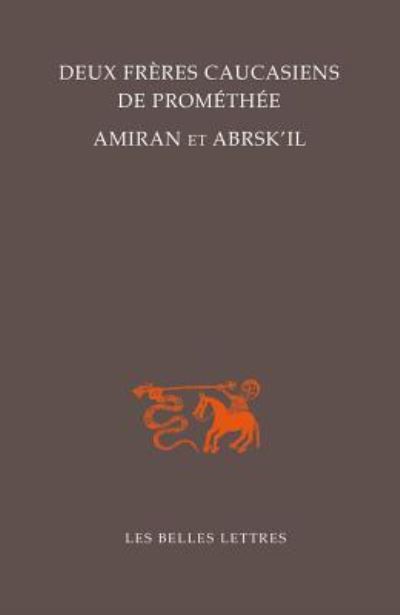 Cover for Jean-Pierre Mahe · Deux Freres Caucasiens de Promethee, Amiran Et Abrsk'il (Paperback Book) (2017)