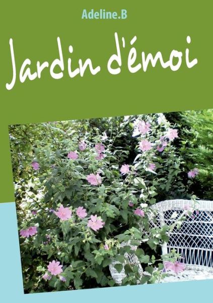 Cover for B Adeline · Jardin d'emoi (Paperback Book) [French edition] (2008)