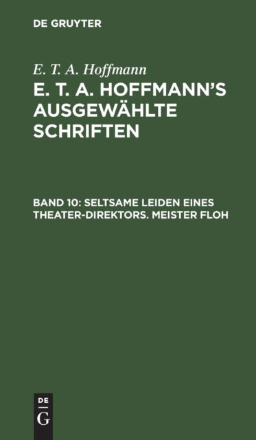 Cover for E. T. A. Hoffmann · Seltsame Leiden Eines Theater-Direktors. Meister Floh (N/A) (1901)